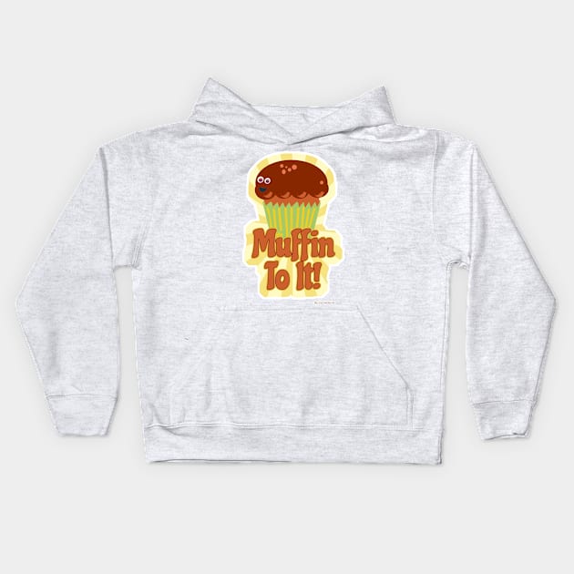 Muffin To It! Kids Hoodie by Tshirtfort